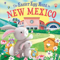 The Easter Egg Hunt in New Mexico : Easter Egg Hunt in - Laura Baker