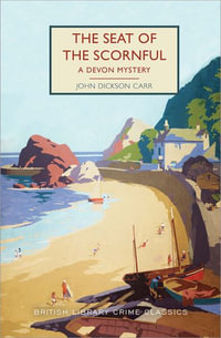 The Seat of the Scornful : A Devon Mystery - John Dickson Carr