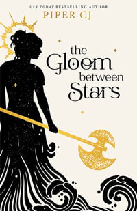 The Gloom Between Stars : The Night and Its Moon - Piper CJ