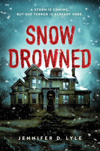 Snow Drowned - Jennifer D. Lyle