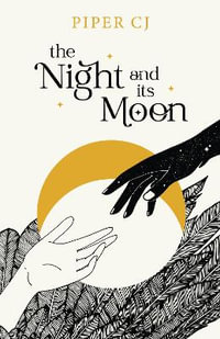 The Night and Its Moon : The Night and Its Moon - Piper CJ