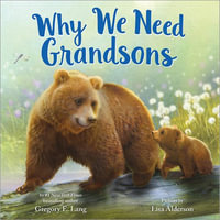 Why We Need Grandsons : Always in My Heart - Gregory E. Lang