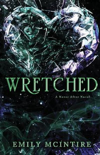 Wretched : The Fractured Fairy Tale and TikTok Sensation - Emily McIntire