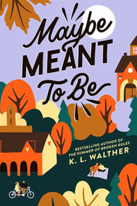 Maybe Meant to Be - K. L. Walther