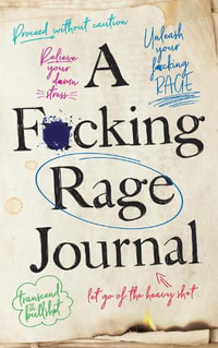 A F*cking Rage Journal : Calendars & Gifts to Swear By - Sourcebooks