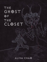 The Ghost of the Closet - Alisa Chao