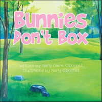 Bunnies Don't Box - Mary Claire Odonnell