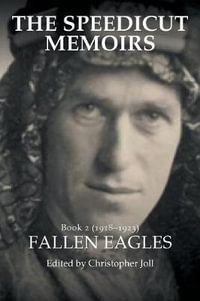 The Speedicut Memoirs : Book 2 (1918-1923): Fallen Eagles - Christopher Joll