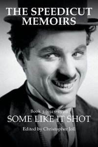 The Speedicut Memoirs : Some Like It Shot - Christopher Joll