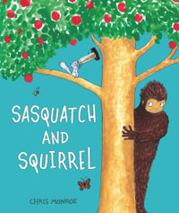 Sasquatch and Squirrel - Chris Monroe