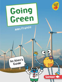 Going Green : An Alien's Guide - Alex Francis