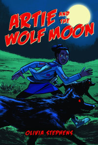 Artie and the Wolf Moon - Olivia Stephens