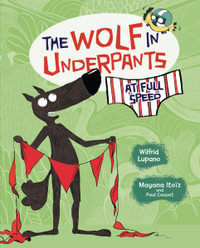 The Wolf in Underpants at Full Speed : The Wolf in Underpants - Wilfrid Lupano