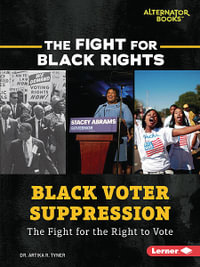 Black Voter Suppression : The Fight for the Right to Vote - Dr. Artika R. Tyner