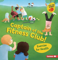 Captain of the Fitness Club! : Exercise for Health - Gina Bellisario