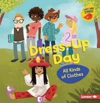 Dress-Up Day : All Kinds of Clothes - Lisa Bullard