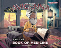 Avicenna and the Book of Medicine : Graphic Science Biographies - Jordi Bayarri Dolz