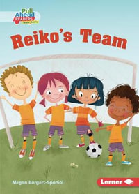 Reiko's Team : Be a Good Sport (Pull Ahead Readers People Smarts -- Fiction) - Megan Borgert-Spaniol