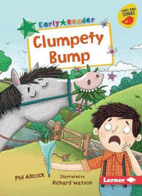 Clumpety Bump : Early Bird Readers -- Green (Early Bird Stories (Tm)) - Phil Allcock