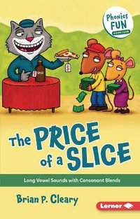 The Price of a Slice : Long Vowel Sounds with Consonant Blends - Brian P. Cleary