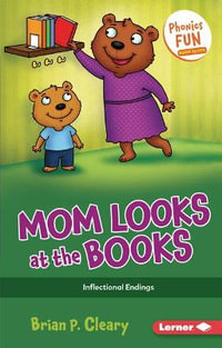 Mom Looks at the Books : Inflectional Endings - Brian P. Cleary