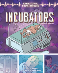 Incubators : A Graphic History - Paige V. Polinsky