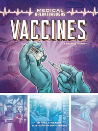 Vaccines : A Graphic History - Paige V. Polinsky