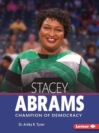 Stacey Abrams : Champion of Democracy - Artika R. Tyner