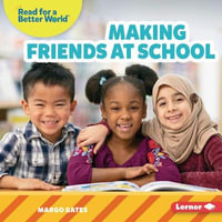 Making Friends at School : Read about School (Read for a Better World (Tm)) - Margo Gates