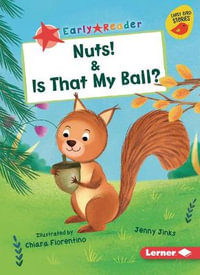 Nuts! & Is That My Ball? : Early Bird Readers -- Red (Early Bird Stories (Tm)) - Jenny Jinks