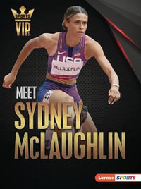 Meet Sydney McLaughlin : Track-And-Field Superstar - Margaret J. Goldstein