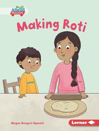 Making Roti : My World: Pull Ahead Readers - Fiction - Megan Borgert-Spaniol