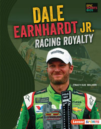 Dale Earnhardt Jr. : Racing Royalty - Tracy Sue Walker