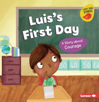 Luis's First Day : A Story about Courage - Mari C. Schuh