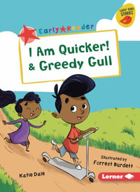 I Am Quicker! & Greedy Gull : Early Bird Readers -- Red (Early Bird Stories (Tm)) - Katie Dale