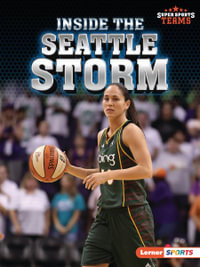 Inside the Seattle Storm : Super Sports Teams (Lerner (Tm) Sports) - Anne E. Hill