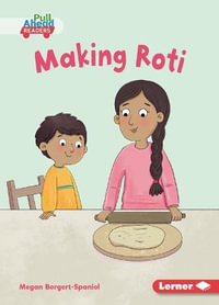 Making Roti : My World: Pull Ahead Readers - Fiction - Megan Borgert-Spaniol