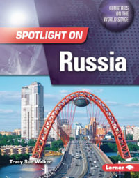 Spotlight on Russia : Countries on the World Stage - Tracy Sue Walker