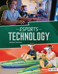 Esports Technology : Esports Zone (Lerner  Sports) - Heather E. Schwartz