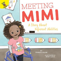 Meeting Mimi : A Story about Different Abilities Volume 6 - Dolan