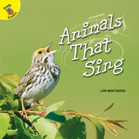Animals That Sing : Let's Learn - Lori Mortensen