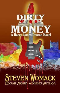 Dirty Money : Harry James Denton Series - Steven Womack