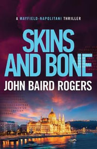 Skins and Bone : Mayfield-Napolitani - John Baird Rogers