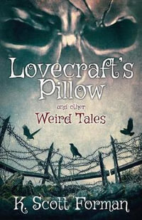 Lovecraft's Pillow and other Weird Tales - K Scott Forman