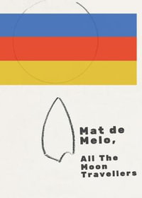 All The Moon Travellers - Mat de Melo