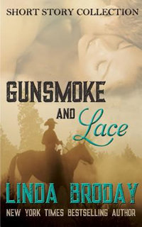 Gunsmoke and Lace - Linda Broday