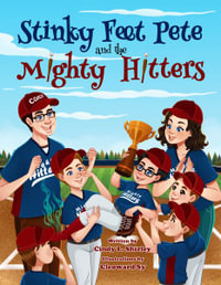 Stinky Feet Pete and the Mighty Hitters - Cindy Lazann Shirley