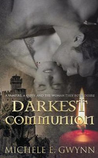 Darkest Communion - Michele E. Gwynn