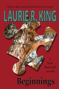 Beginnings : A Kate Martinelli novella - Laurie R King