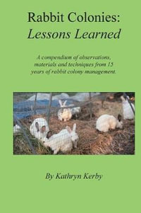 Rabbit Colonies Lessons Learned - Kathryn a Kerby